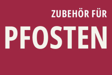 Zubehör für Pfosten